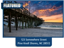 123 Somewhere Street Pine Knoll Shores, NC 28512 FEATURED